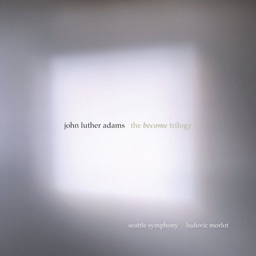 John Luther Adams: The Become Trilogy