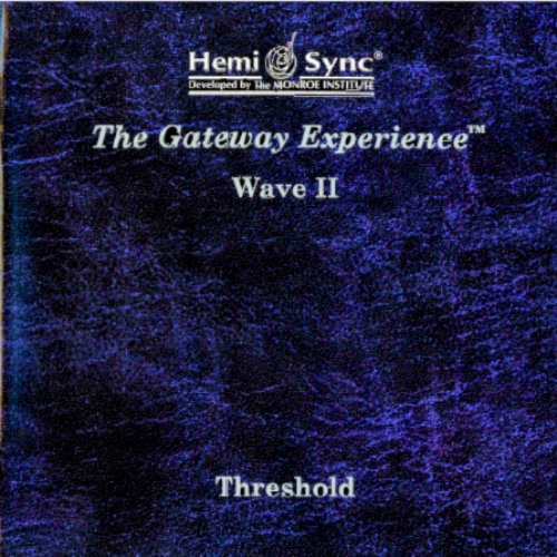 The Gateway Experience: Wave II - Threshold