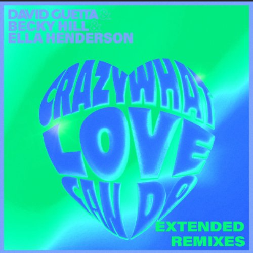 Crazy What Love Can Do (Extended Remixes)