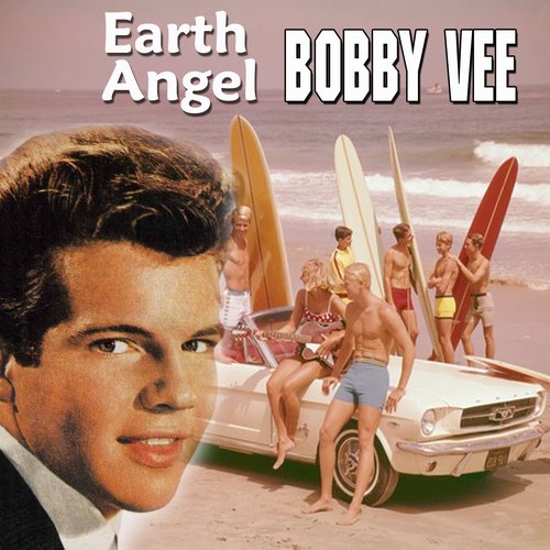 Earth Angel — Bobby Vee  Last.fm