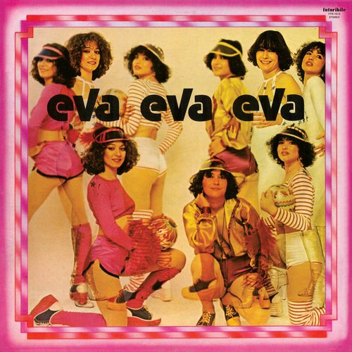 Eva Eva Eva (Love Me Please Forever)