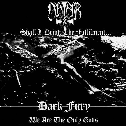 Shall I Drink the Fulfilment... / We are the Only Gods