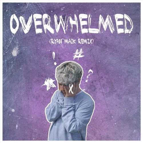 Overwhelmed (Ryan Mack Remix) - Single
