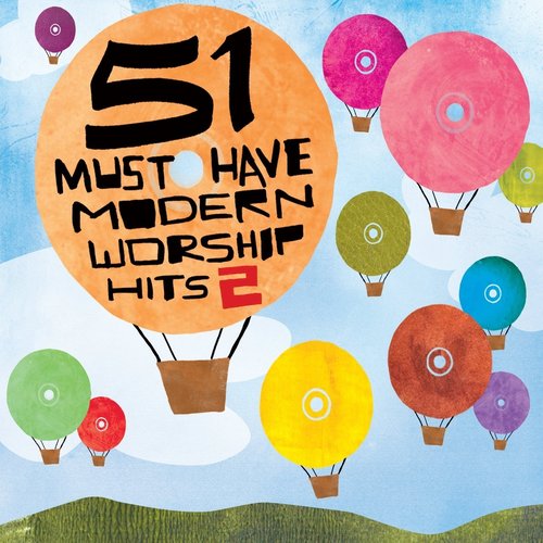 51 Must Have Modern Worship Hits, Vol. 2