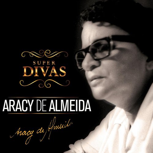 Série Super Divas - Aracy de Almeida