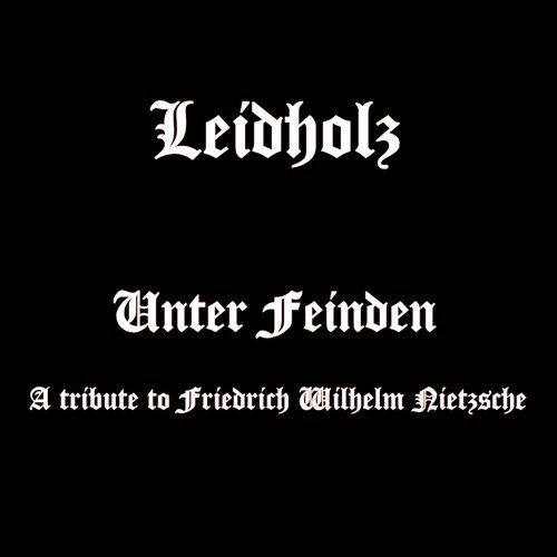 Unter Feinden - A tribute to Friedrich Wilhelm Nietzsche