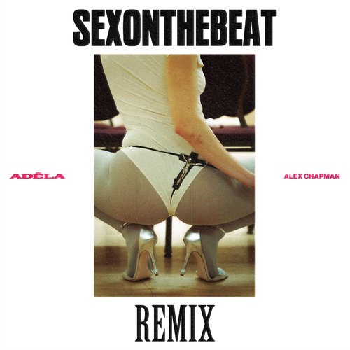 SexOnTheBeat (Alex Chapman Remix) [Explicit]