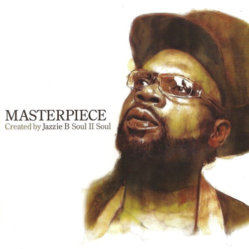 Masterpiece: Created By Jazzie B (Soul II Soul)