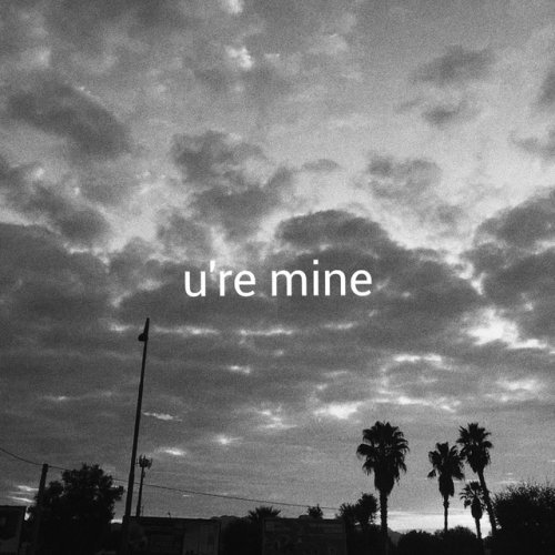 u're mine