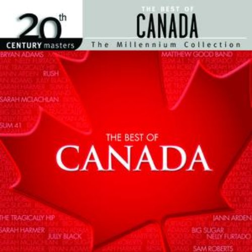 The Best Of Canada - 20th Century Masters