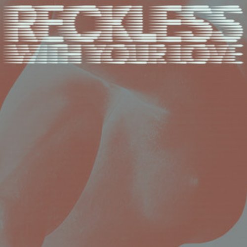 Reckless (With Your Love) Remixes