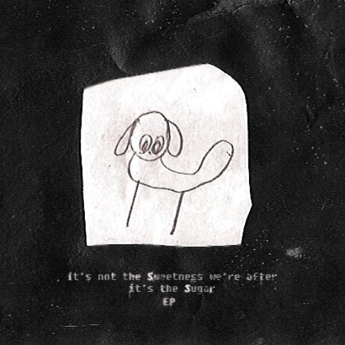 It's Not the Sweetness We're After, It's the Sugar EP