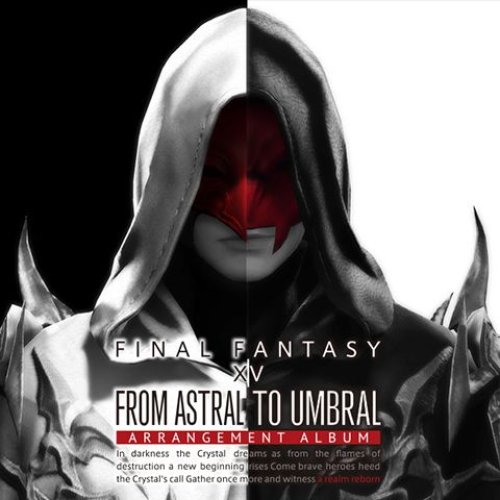 FINAL FANTASY XIV From Astral to Umbral ~ Arrangement Album ~