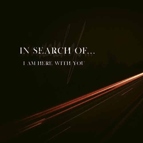 I Am Here With You