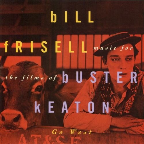 Go West: Music for the Films of Buster Keaton