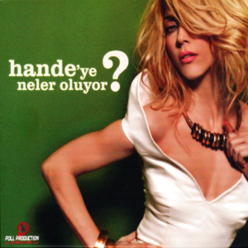 Hande'ye Neler Oluyor ?