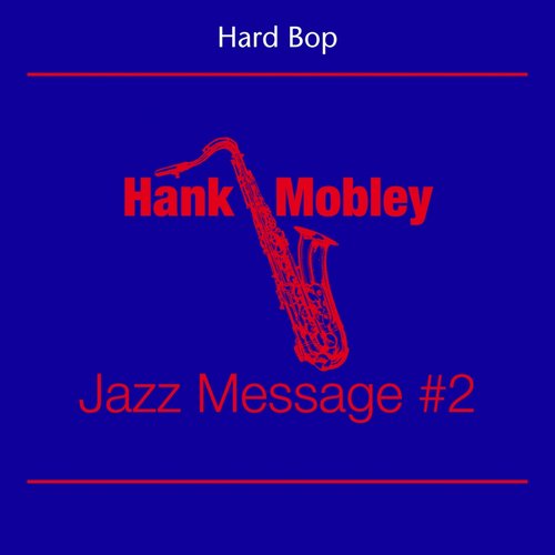 Hard Bop (Hank Mobley - Jazz Message 2)