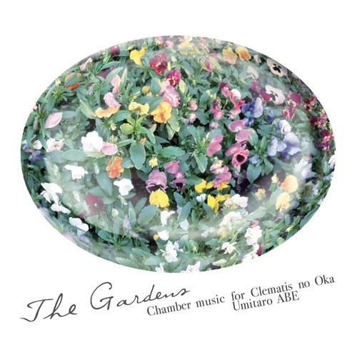 The Gardens -Chamber Music for Clematis No Oka-