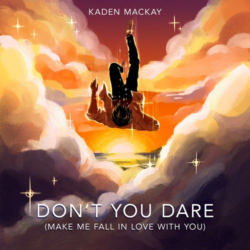 Don't You Dare (Make Me Fall in Love With You) - Single