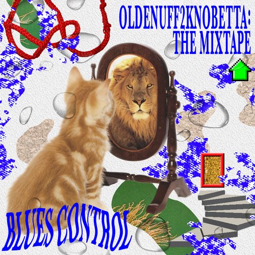 OldEnuff2KnoBetta: The Mixtape