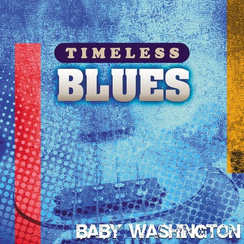 Timeless Blues: Baby Washington