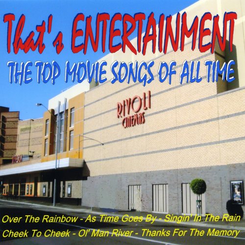 That's Entertainment - The Top Movie Songs Of All Time