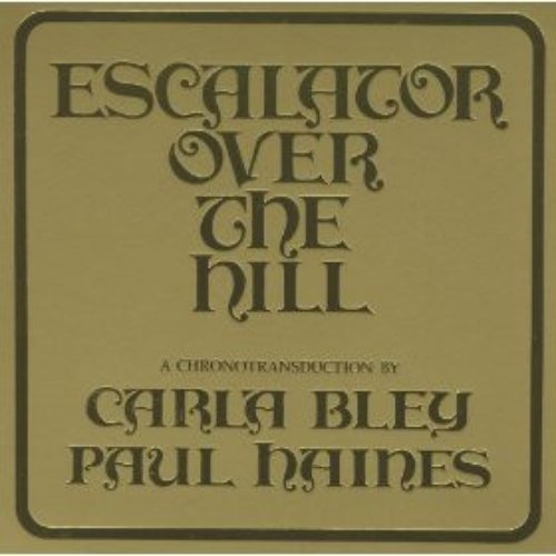 Escalator Over the Hill: A Chronotransduction by Carla Bley & Paul Haines