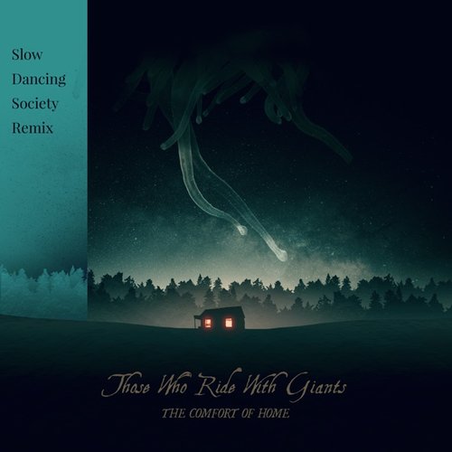 The Comfort of Home (Slow Dancing Society Remix)