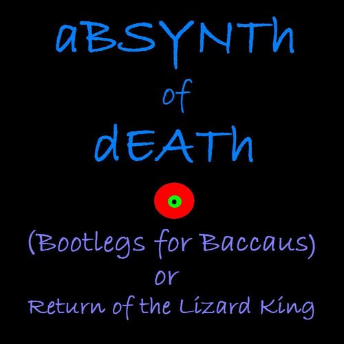 (Bootlegs for Baccaus) or Return of the Lizard King