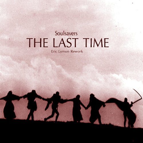 Soulsavers - The Last Time (Eric Lymon Rework)