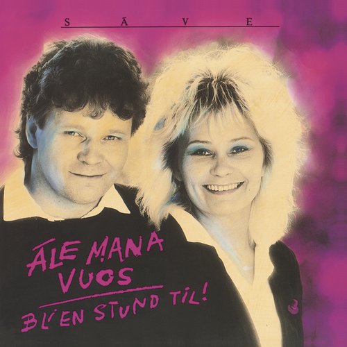 Ále Mana Vuos: Bli En Stund Til