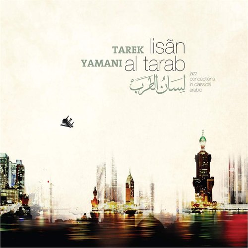 Lisan Al Tarab: Jazz Conceptions in Classical Arabic