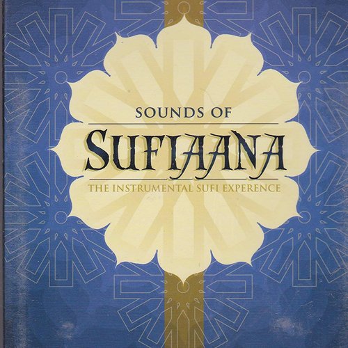 SOUNDS OF SUFIAANA - THE INSTRUMENTAL SUFI EXPERIENCE
