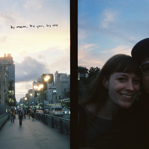 by them, by you, by me [Explicit]