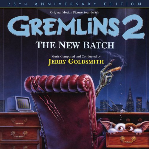 Gremlins 2: The New Batch (Original Motion Picture Soundtrack) [25th Anniversary Edition]