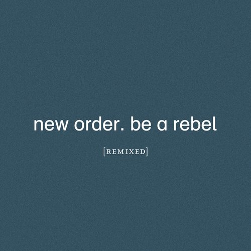 Be a Rebel (Remixed)