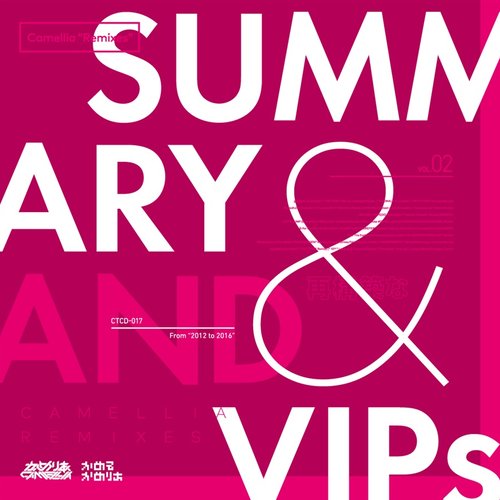 Camellia "Remixes" Summary & VIPs 02