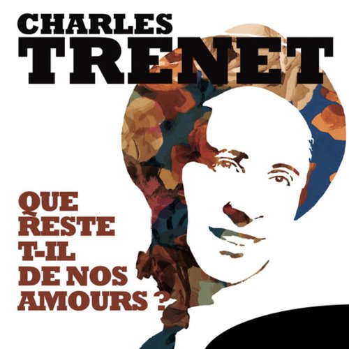 Que Reste-T-Il De Nos Amours ?