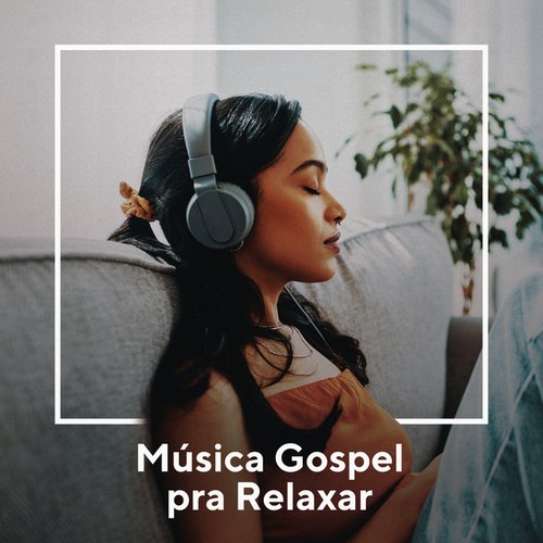 Música Gospel Pra Relaxar