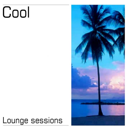 Cool - Lounge Sessions