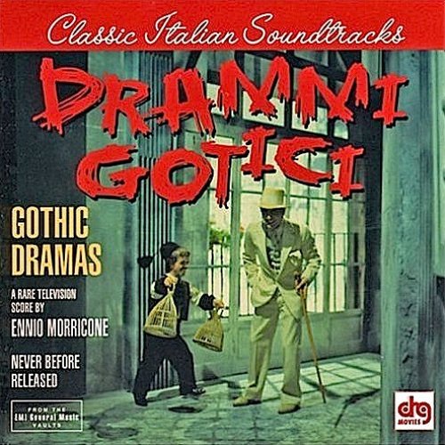 Drammi Gotici: A Rare Television Score by Ennio Morricone