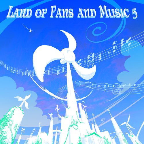 Land of Fans and Music 5