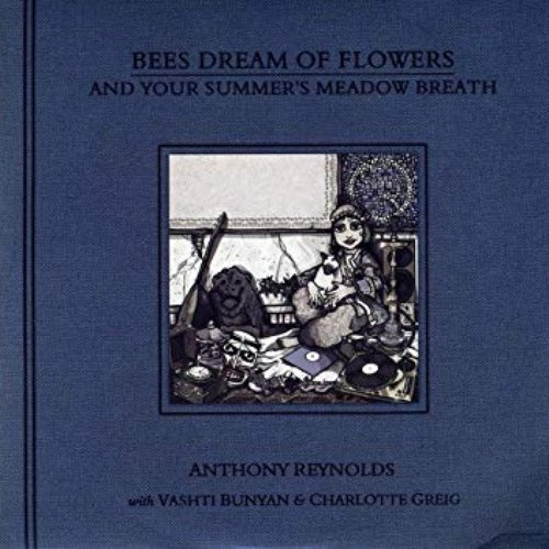 Bees Dream of Flowers and Your Summer's Meadow Breath