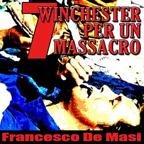 7 Winchester per un Massacro - Seven Winchesters for a Massacre - Renegade Riders