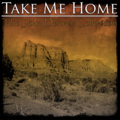 Take Me Home - The John Denver Collection