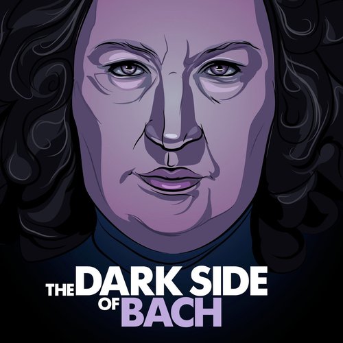 The Dark Side of Bach