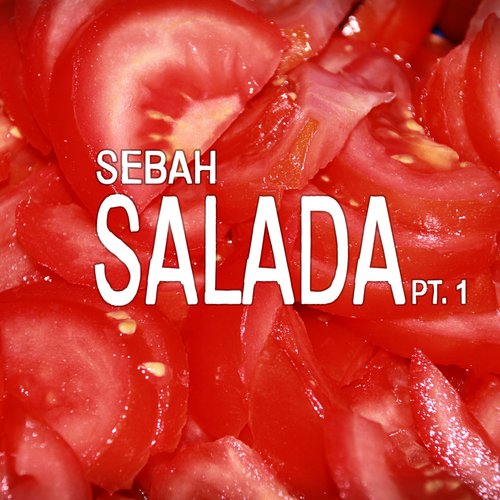 Salada (Pt. 1)