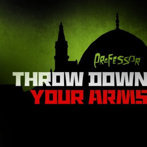 Throw Down Your Arms