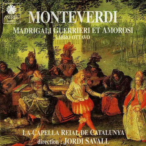 Claudio Monteverdi: Madrigali Guerrieri Et Amorosi