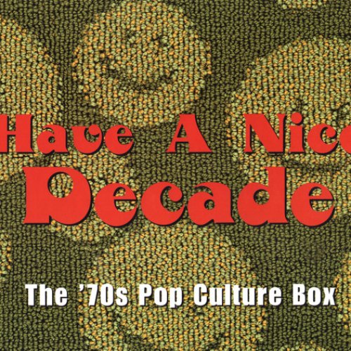 Have A Nice Decade - The 70's Pop Culture Box